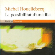 Libros de segunda mano: LA POSSIBILITAT D'UNA ILLA, MICHEL HOUELLEBECQ. Lote 382615354
