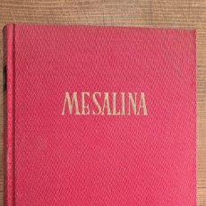 Libros de segunda mano: MESALINA (EMPERATRIZ Y BACANTE) 1ª EDICIÓN - CONTE COSTELLO 1957. Lote 382736729