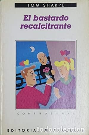 Libros de segunda mano: El bastardo recalcitrante. Tom Sharpe - Foto 1