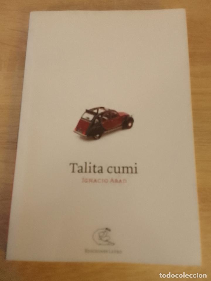 Livres d'occasion: Ignacio Abad: Talita cumi (Ediciones Leteo. 2012)