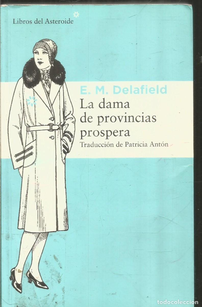 Libros de segunda mano: E.M. DELAFIELD. LA DAMA DE PROVINCIAS PROSPERA. ASTEROIDE - Foto 1