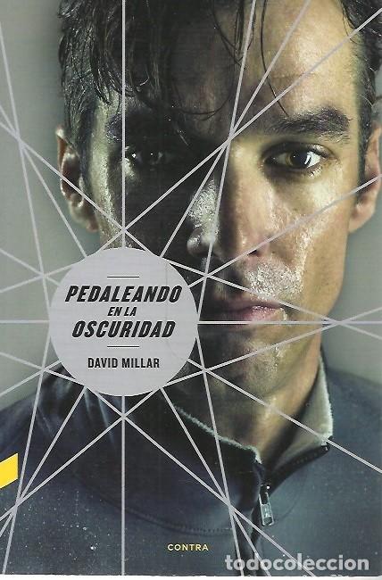 Libros de segunda mano: PEDALEANDO EN LA OSCURIDAD DAVID MILLAR CONTRA - Foto 1