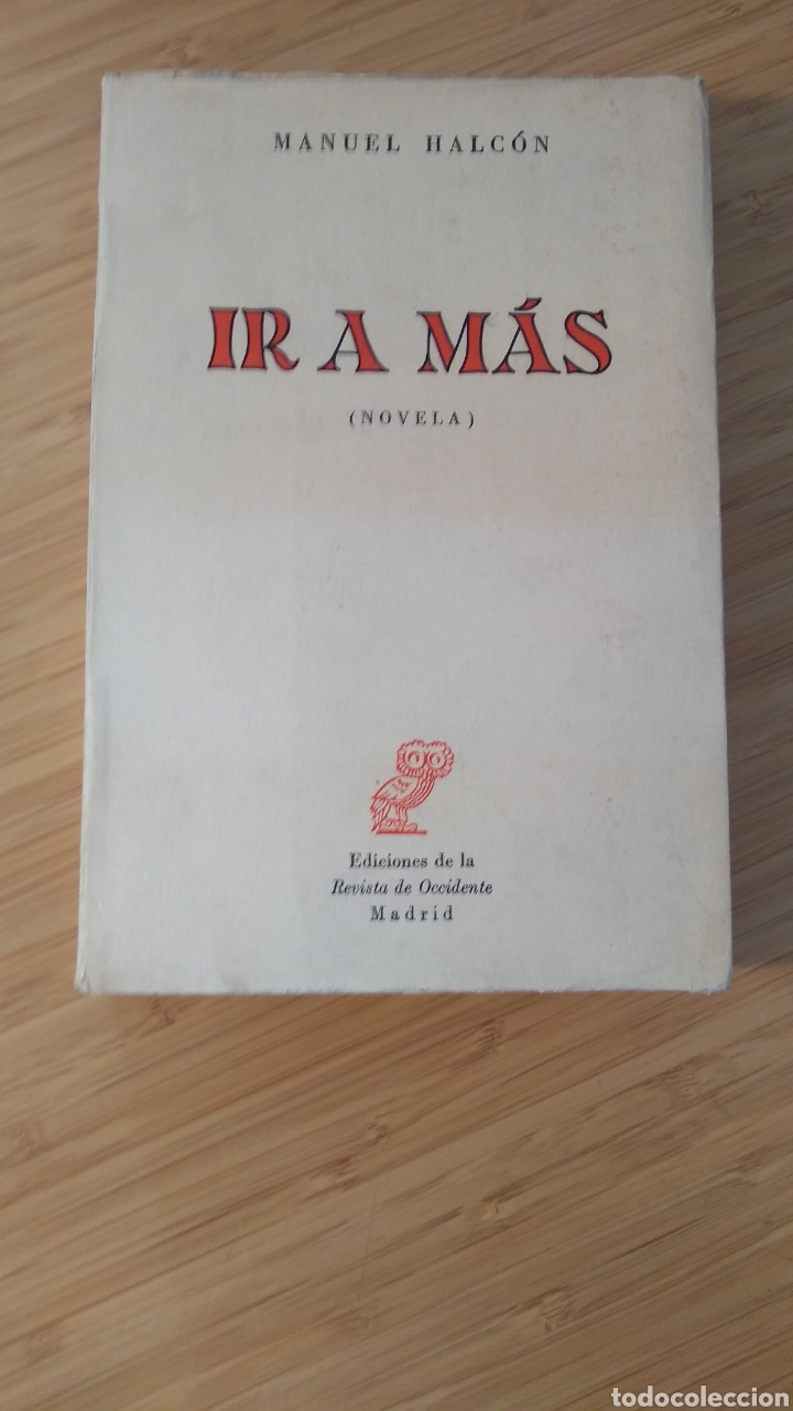 Libros de segunda mano: Ir a mas - Manuel Halcon, ediciones Revista de occidente 1966 - Foto 1