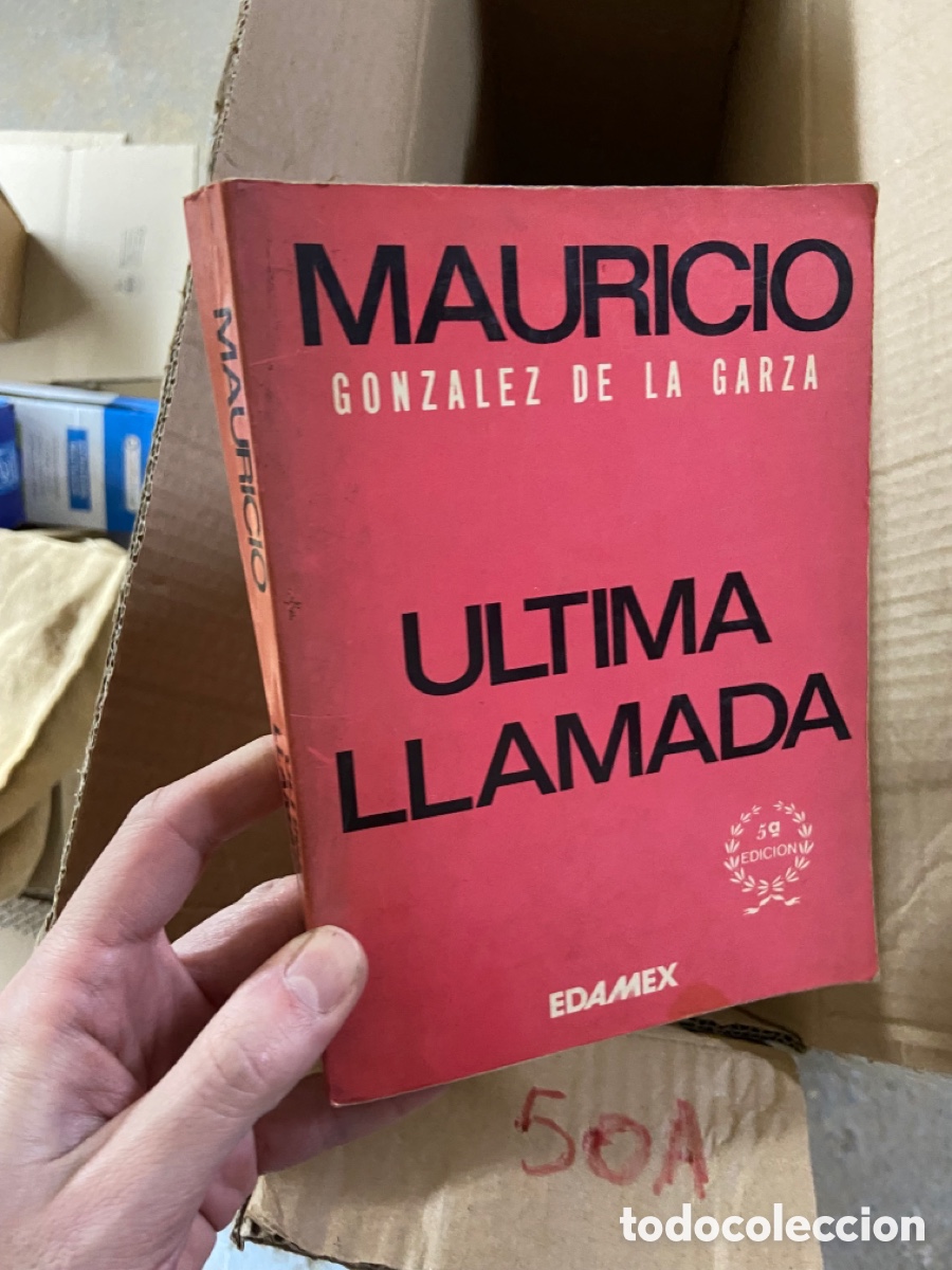 Libros de segunda mano: 50A MAURICIO GONZALEZ DE LA GARZA - ULTIMA LLAMADA