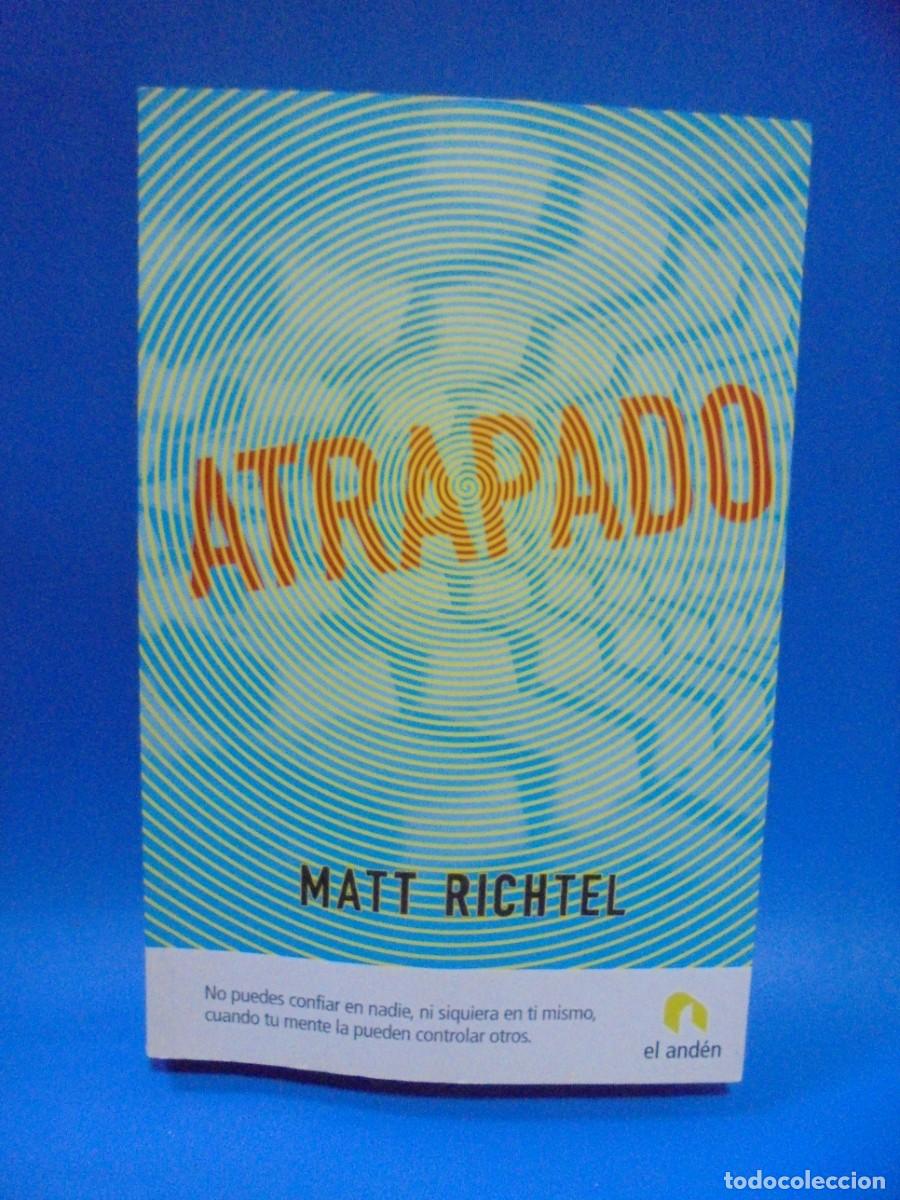 Gebrauchte B&uuml;cher: ATRAPADO. MATT RICHETEL. 2007. PAGS : 359.