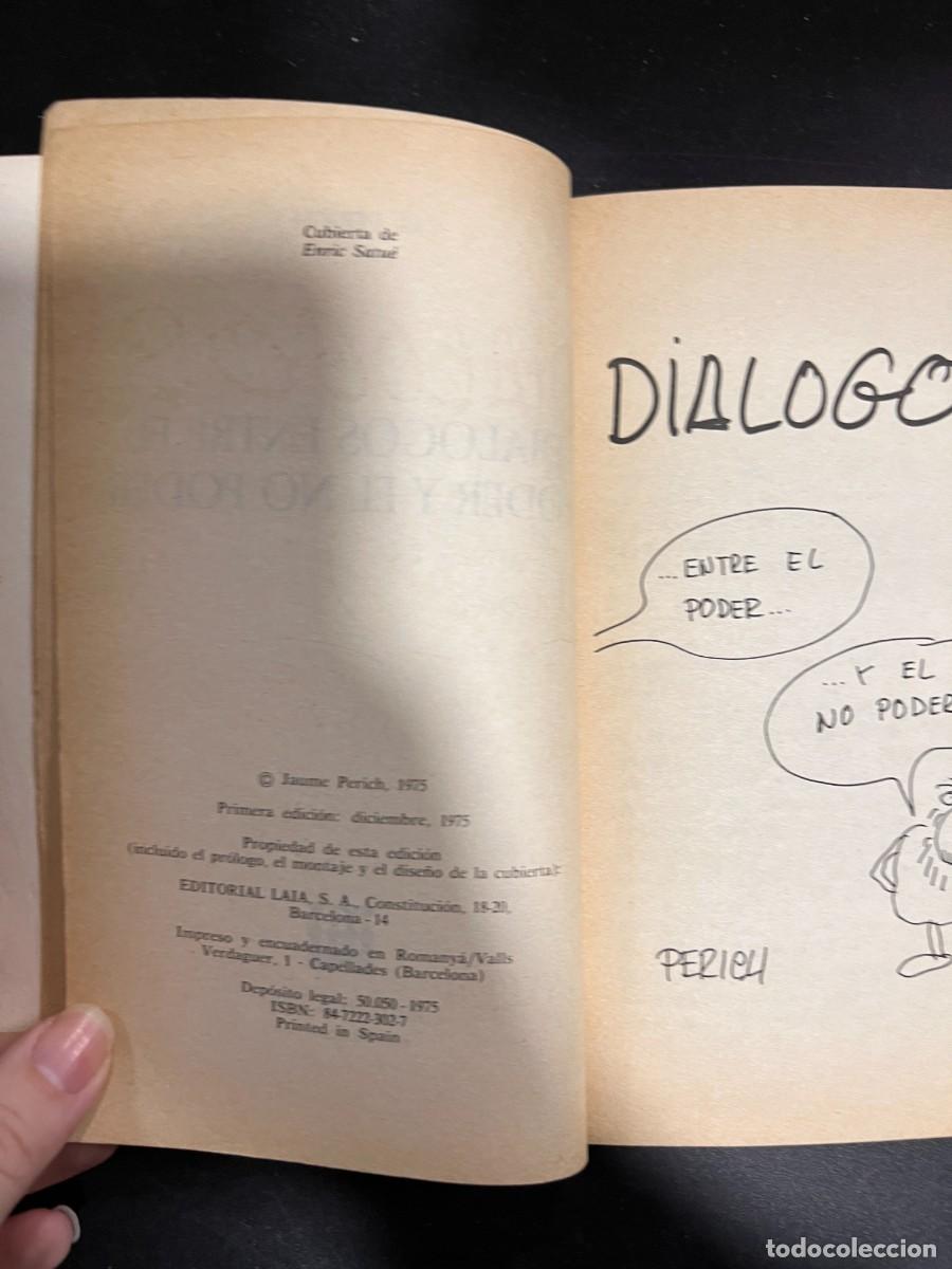 Libros de segunda mano: DIALOGOS ENTRE EL PODER Y EL NO PODER. EL PERICH. ED. LAIA. BARCELONA, 1975. PAGS: 116 - Foto 5