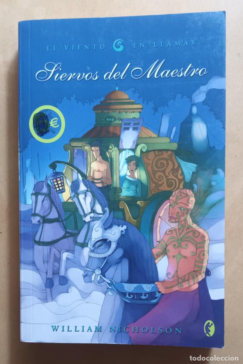 Libros de segunda mano: SIERVOS DEL MAESTRO - WILLIAM NICHOLSON - ED. B - 2006 - Foto 1