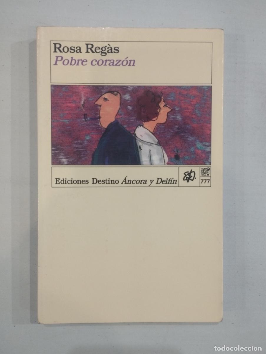 Libros de segunda mano: Rosa Reg&agrave;s - Pobre coraz&oacute;n - Foto 1