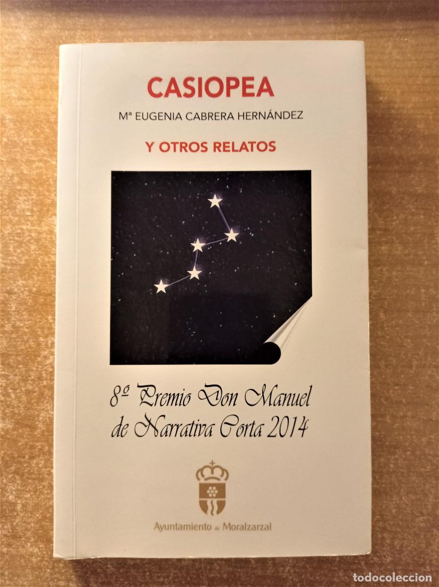 Livres d'occasion: Casiopea y otros relatos, M&ordf;. E. Cabrera Hern&aacute;ndez, 8&ordm; Premio Don Manuel de Narrativa Corta, 2014