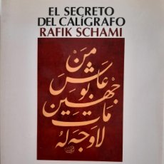 Libros de segunda mano: EL SECRETO DEL CALIGRAFO RAFIK SCHAMI NARRATIVA SALAMANDRA 1 EDICION 2009 EC TM