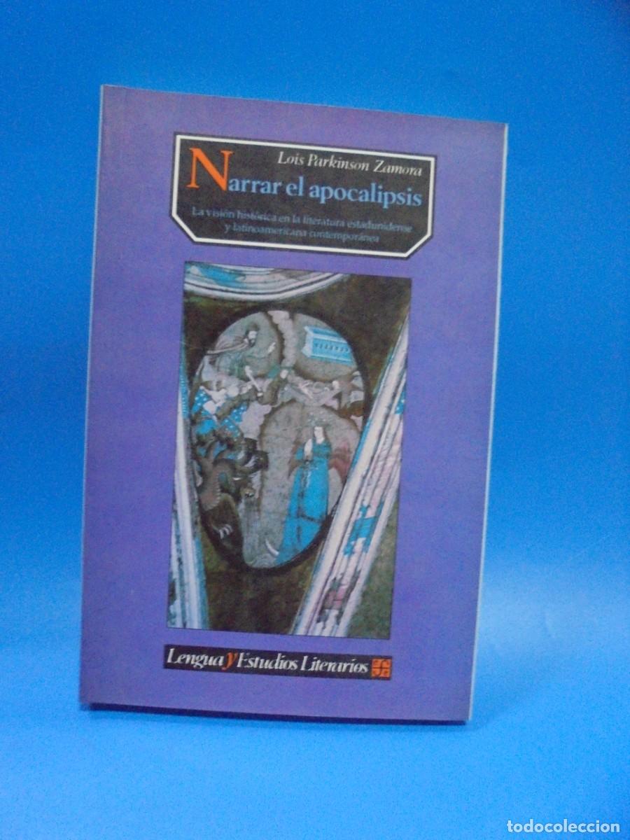 Libri di seconda mano: NARRAR EL APOCALIPSIS. LOIS PARKINSON ZAMORA. 1994. PAGS : 285.