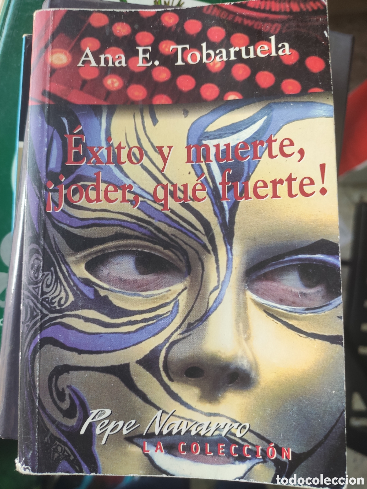 Libros de segunda mano: EXITO Y MUERTE JODER QUE FUERTE. ANA E. TOBARUELA - Foto 1