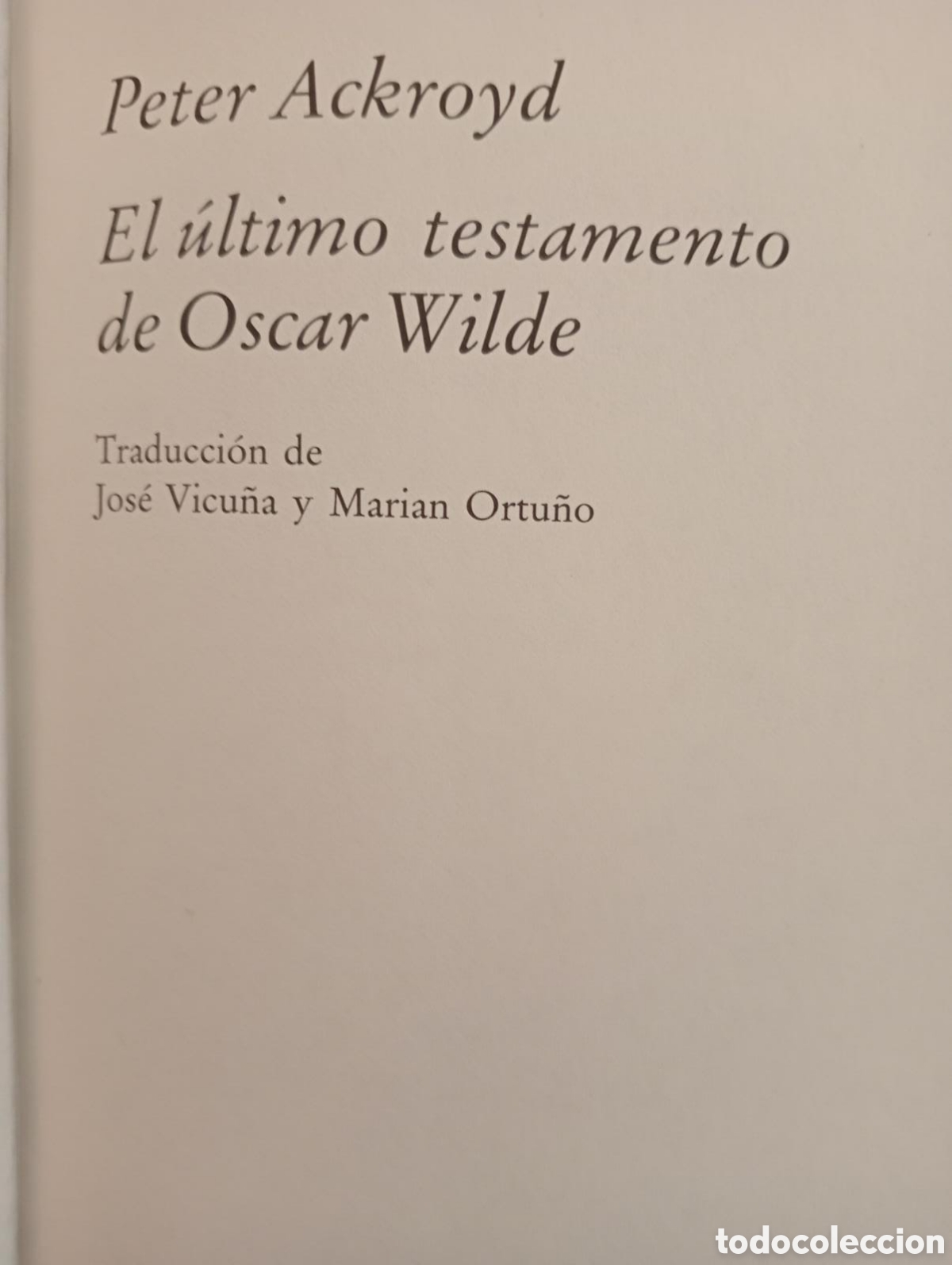 Libros de segunda mano: Peter Ackroyd. El &uacute;ltimo testamento de Oscar Wilde - Foto 3