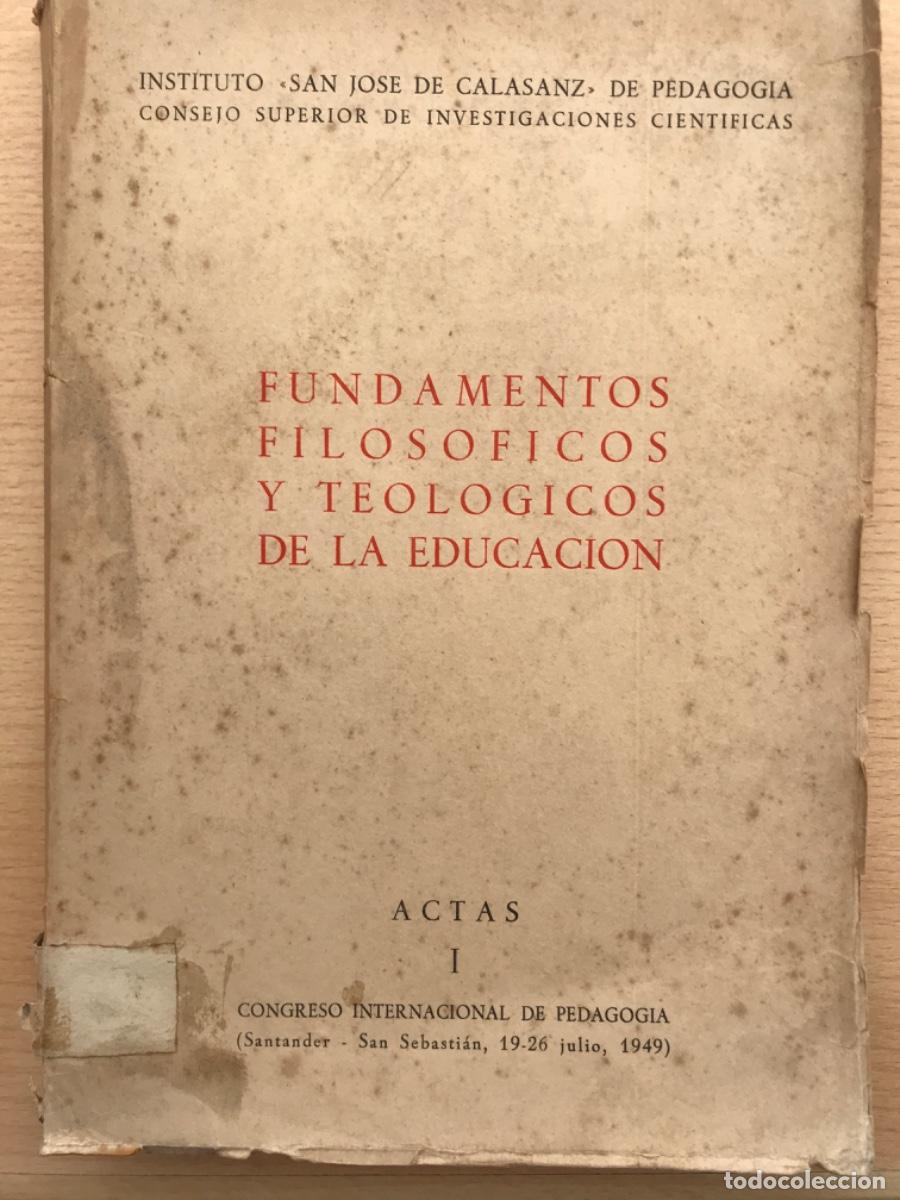 Gebrauchte B&uuml;cher: Fundamentos filos&oacute;ficos y teol&oacute;gicos de la educaci&oacute;n. Congreso internacional de pedagog&iacute;a. 1949