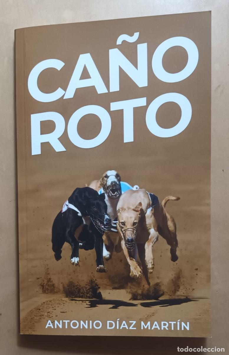 Gebrauchte B&uuml;cher: CA&Ntilde;O ROTO - ANTONIO DIAZ MARTIN - 2022