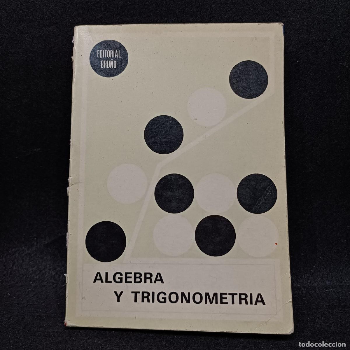 Libros de segunda mano: ALGEBRA Y TRIGONOMETRIA - EDITORIAL BRU&Ntilde;O / 19.897 - Foto 1
