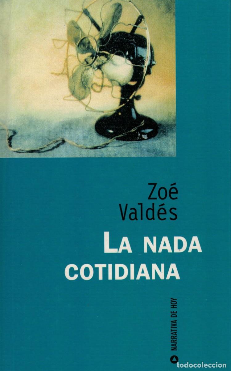 Libros de segunda mano: Zo&eacute; Vald&eacute;s, La nada cotidiana - Foto 1