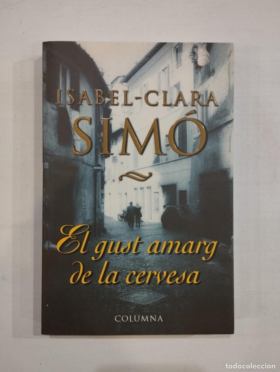 Libros de segunda mano: Isabel-Clara Sim&oacute; - El gust amarg de la cervesa - Foto 1
