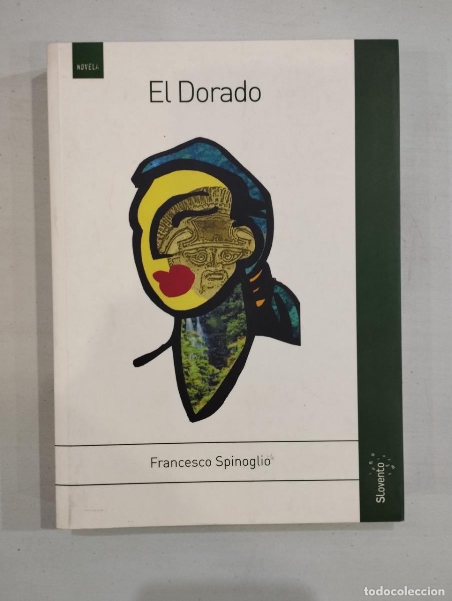 Libros de segunda mano: Francesco Spinoglio - El Dorado - Foto 1