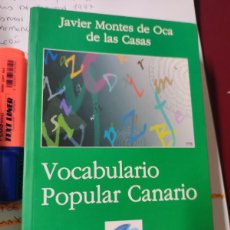 Libros de segunda mano: LIBRO JAVIER MONTES DE OCA DE LAS CASAS. VOCABULARIO POPULAR CANARIO. Lote 387581004