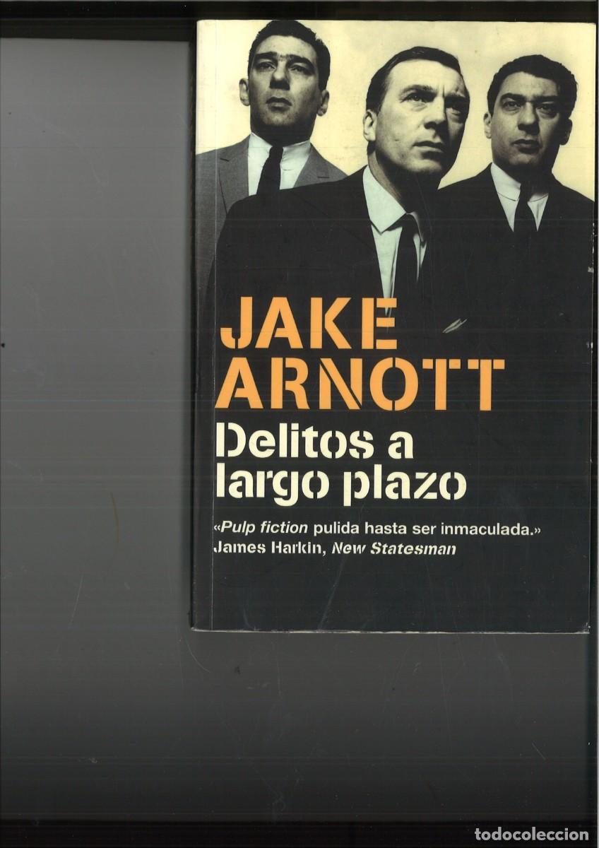 Libros de segunda mano: DELITOS A LARGO PLAZO. Jake Arnott - Foto 1