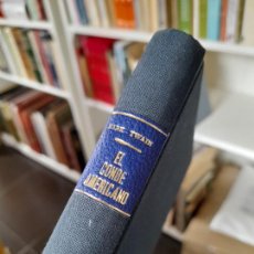 Libros de segunda mano: LITERATURA. EL CONDE AMERICANO, MARK TWAIN, ED. JUNCO, BARCELONA, 1944. EXCELENTE ESTADO.
