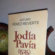 Libros de segunda mano: JODÍA PAVÍA (1525) UN RELATO - ARTURO PÉREZ REVERTER - ALFAGUARA 2016 - DIFÍCIL DE CONSEGUIR. Lote 388473594