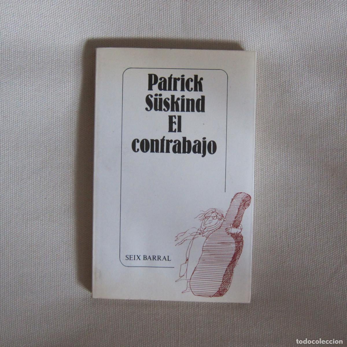 Libros de segunda mano: EL CONTRABAJO - PATRICK SUSKIND (SEIX BARRAL) NOVELA - Foto 1