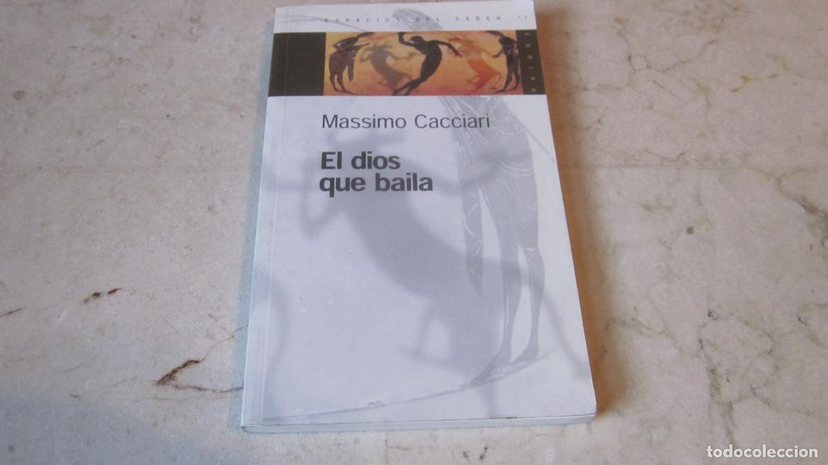 Libros de segunda mano: MASSIMO CACCIARI - EL DIOS QUE BAILA - PAIDOS 2000 - Foto 1