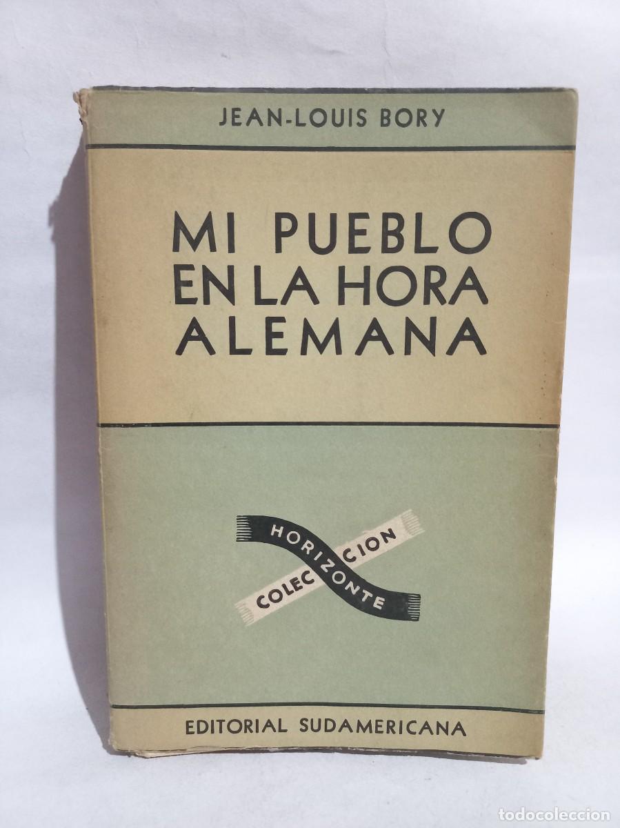 Gebrauchte B&uuml;cher: Jean-Louis Bory - Mi Pueblo en la Hora Alemana - 1947