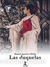 Libros de segunda mano: LAS DUQUELAS Manuel Aparicio Villalba