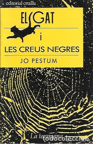 Libri di seconda mano: EL GAT I LES CREUS NEGRES JO PESTUM LA TERANYINA