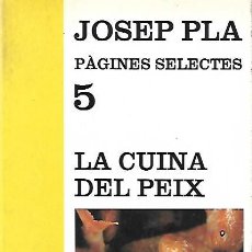Libros de segunda mano: LA CUINA DEL PEIX - JOSEP PLA - EDITORIAL DESTINO - 1991