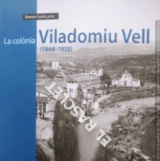 Libros de segunda mano: LA COLÒNIA - VILADOMIU VELL (1868-1935)- RAMON CASALS. Lote 389415784