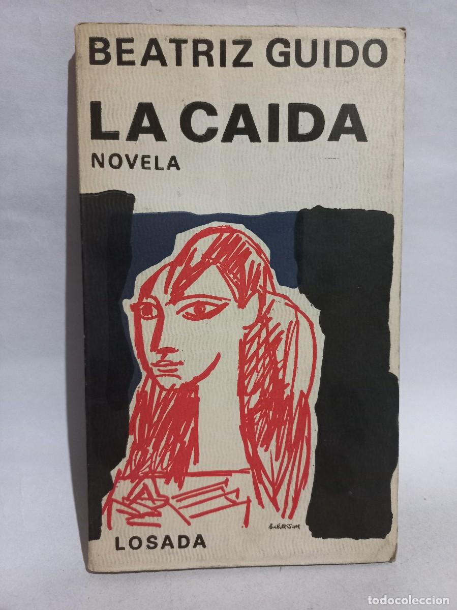 Libros de segunda mano: Beatriz Guido - La Caida - 1971 - Foto 1