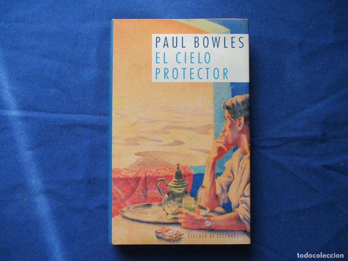 Libros de segunda mano: EL CIELO PROTECTOR / PAUL BOWLES 1991 C&Iacute;RCULO DE LECTORES - Foto 1