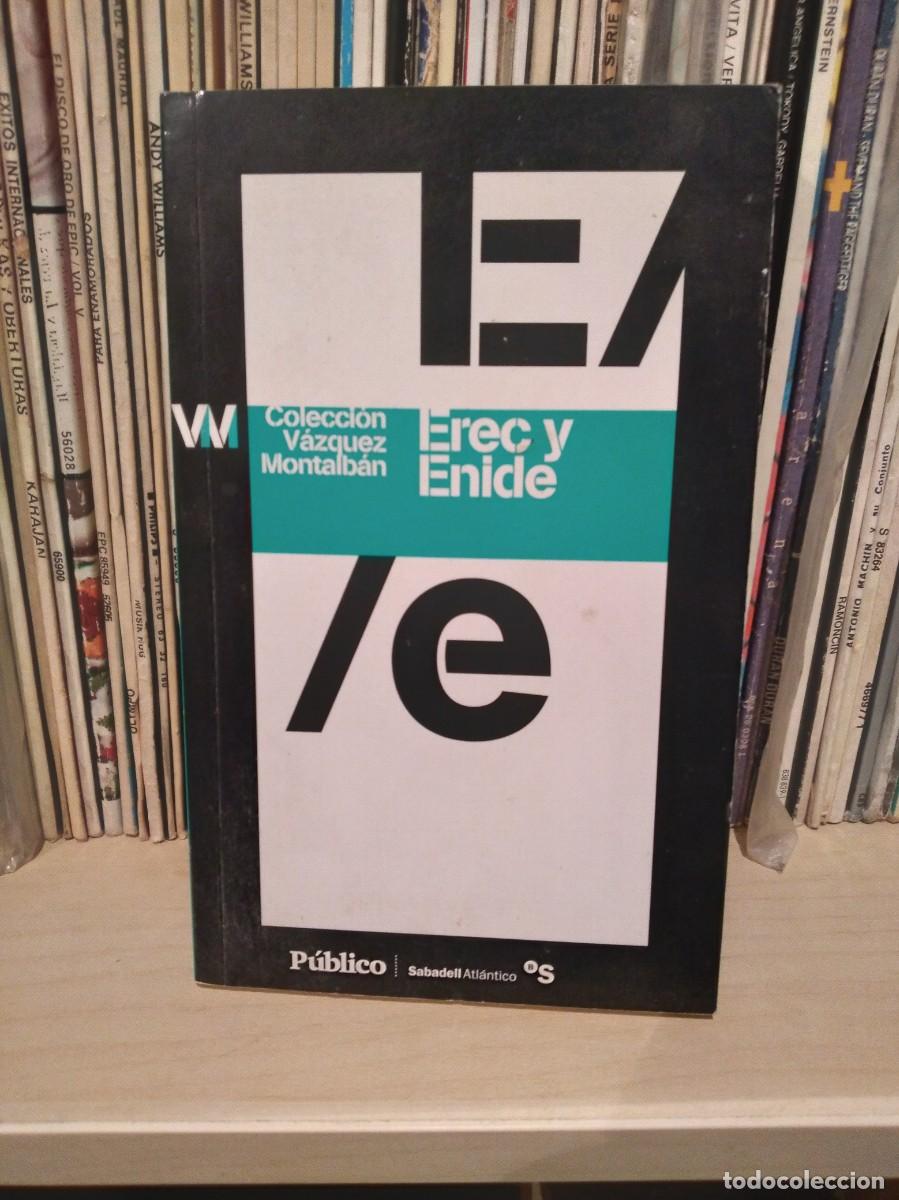 Libros de segunda mano: EREC Y ENIDE-COLECCION VAZQUEZ MONTALBAN-PUBLICO-