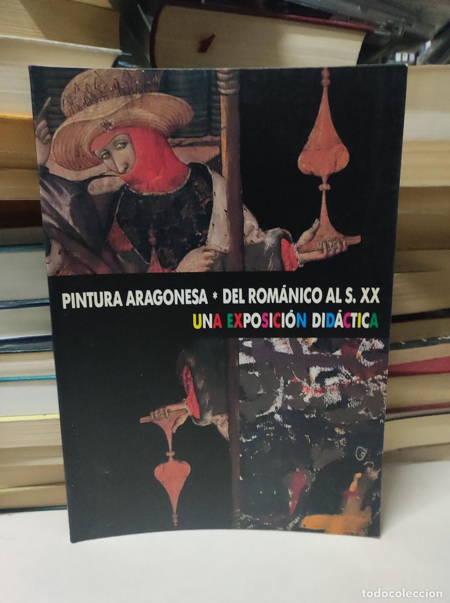 Libri di seconda mano: PINTURA ARAGONESA DEL ROMANICO AL S. XX UNA EXPOSICION DIDACTICA