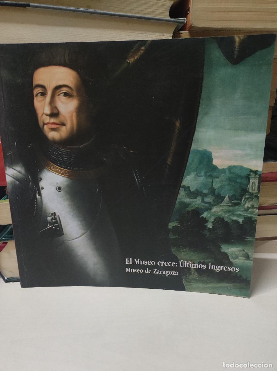 Libros de segunda mano: EL MUSEO CRECE: MUSEO DE ZARAGOZA - Foto 1