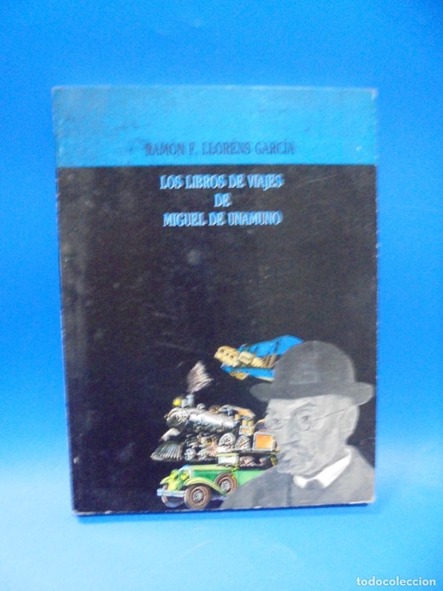 Libros de segunda mano: LOS LIBROS DE VIAJES DE MIGUEL UNAMUNO. RAMON F. LLORENS GARCIA. 1991. PAGS : 132.
