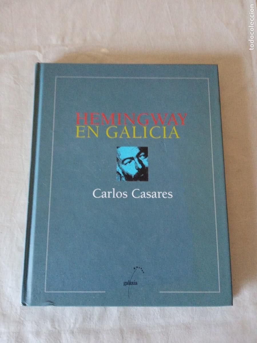 Libros de segunda mano: HEMINGWAY EN GALICIA.-CARLOS CASARES.