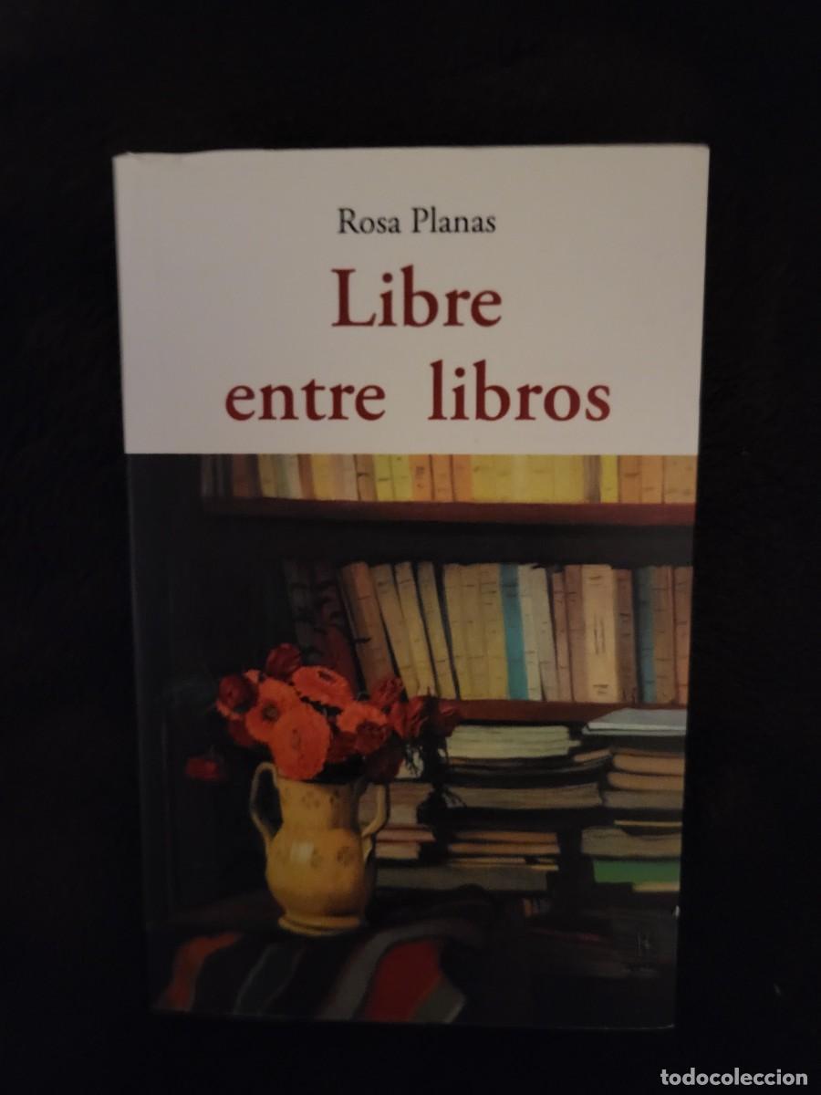 Libros de segunda mano: LIBRE ENTRE LIBROS ROSA PLANAS - Foto 1