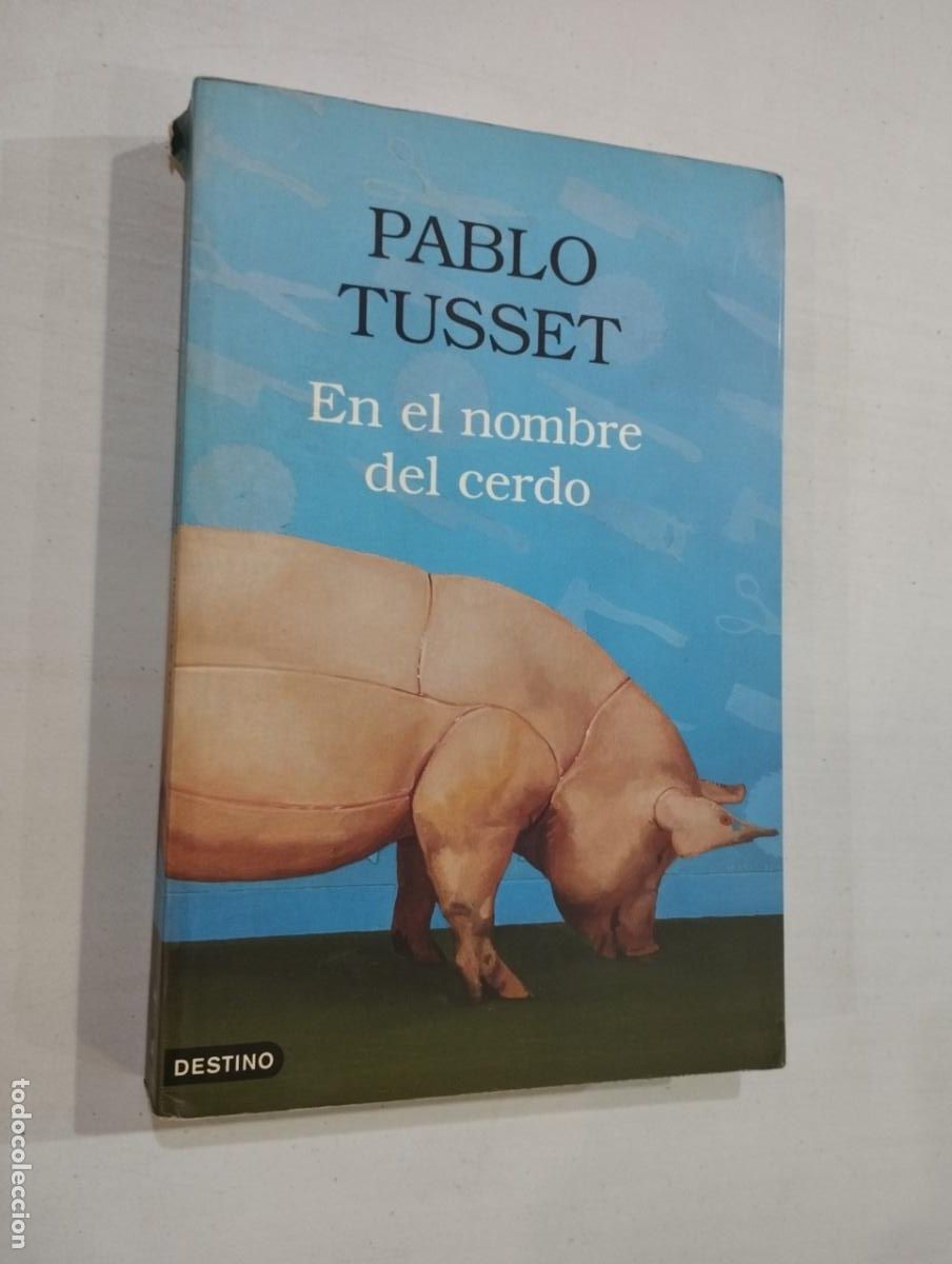 Libros de segunda mano: Pablo Tusset - En el nombre del cerdo - Foto 1