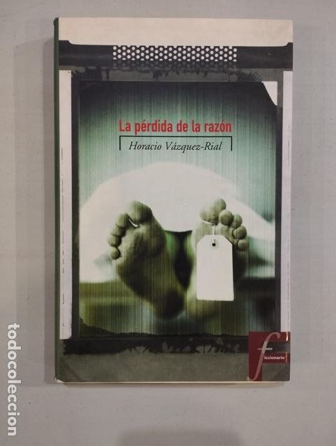 Libros de segunda mano: Horacio V&aacute;zquez Rial - La P&eacute;rdida de la Raz&oacute;n - Foto 1