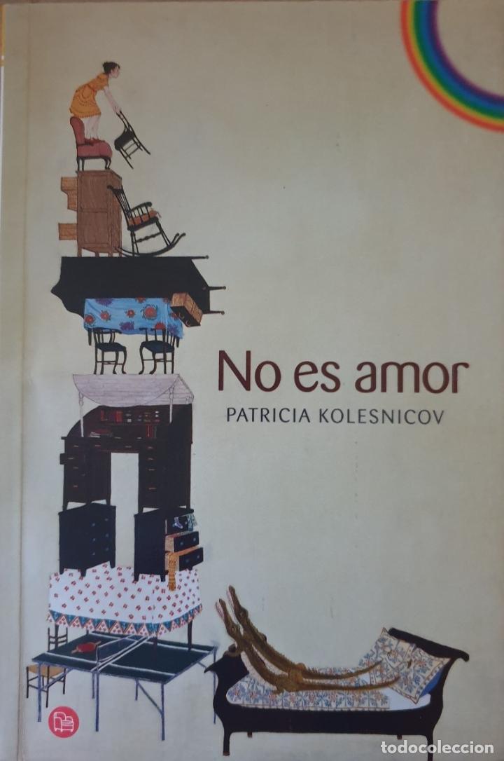 Gebrauchte B&uuml;cher: NO ES AMOR. - KOLESNICOV, Patricia.