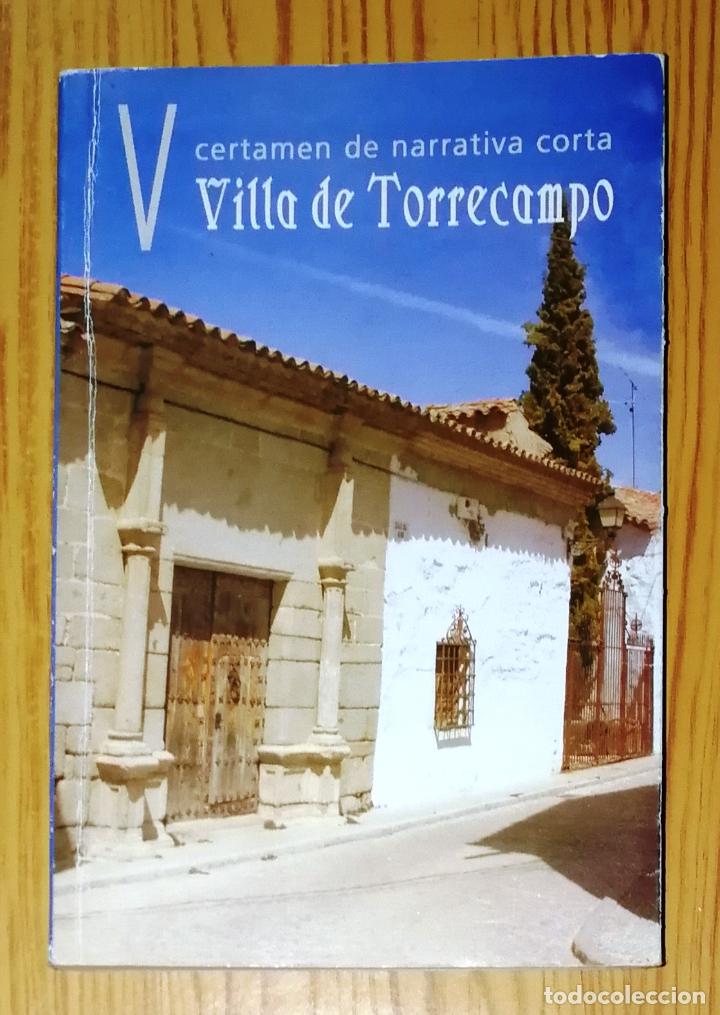 Second hand books: V CERTAMEN DE NARRATIVA CORTA 'VILLA DE TORRECAMPO' : Selecci&oacute;n de finalistas. - 1&ordf; ed. - 2006