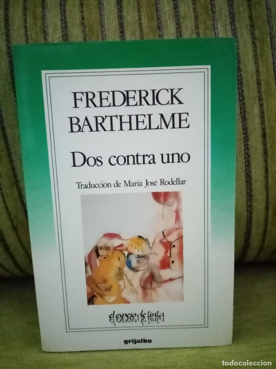 Libros de segunda mano: DOS CONTRA UNO Frederick Barthelme - Foto 1