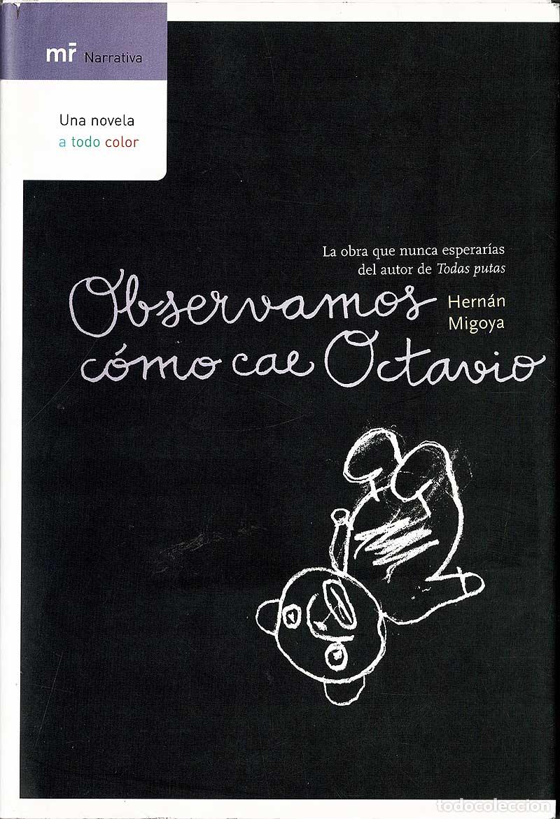 Libros de segunda mano: Observamos como cae Octavio - Hern&aacute;n Migoya - Foto 1