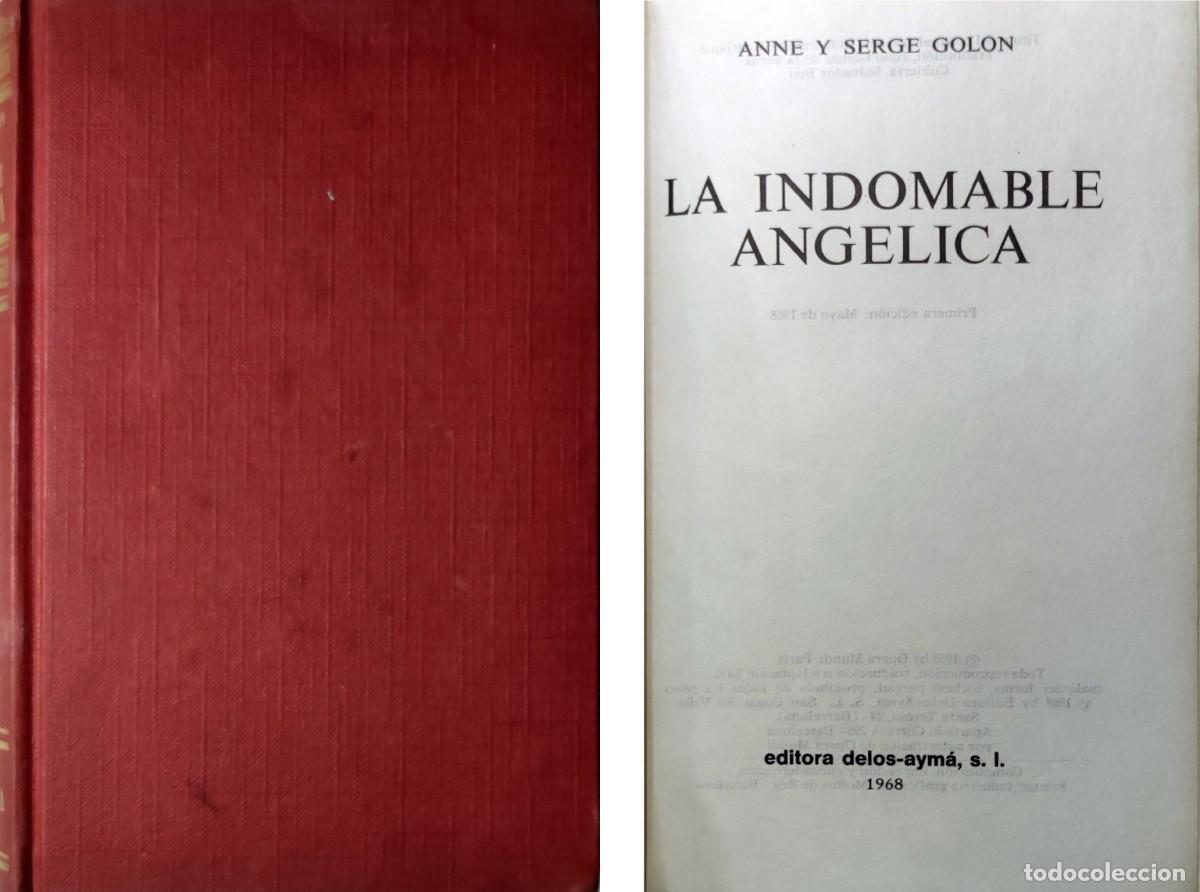 Libros de segunda mano: LA INDOMABLE ANG&Eacute;LICA / ANNE Y SERGE GOL&Oacute;N. 1&ordf; ED. BARCELONA: DELOS-AYM&Aacute;, 1968. (COLECCI&Oacute;N ANG&Eacute;LICA)