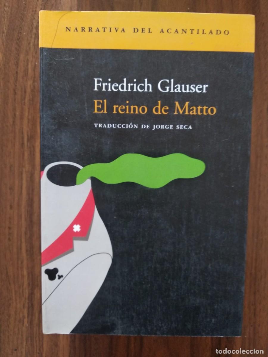 Libros de segunda mano: Friedrich Glauser - El Reino de Matto - Foto 1